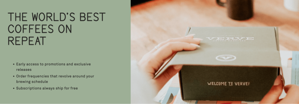 Verve Coffee Roasters offer incentives to their subscribers.