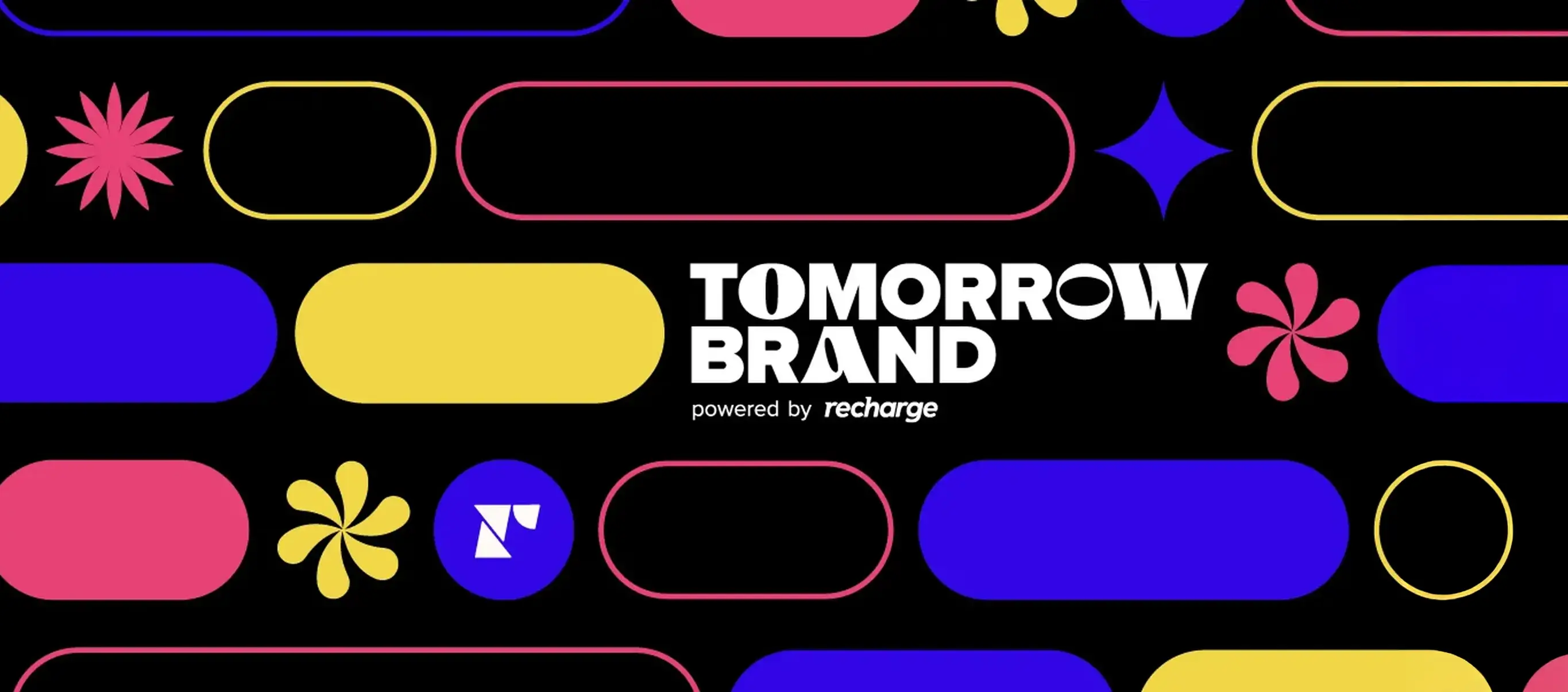 Cover image for the Tomorrow Brand Challenge, powered by Recharge